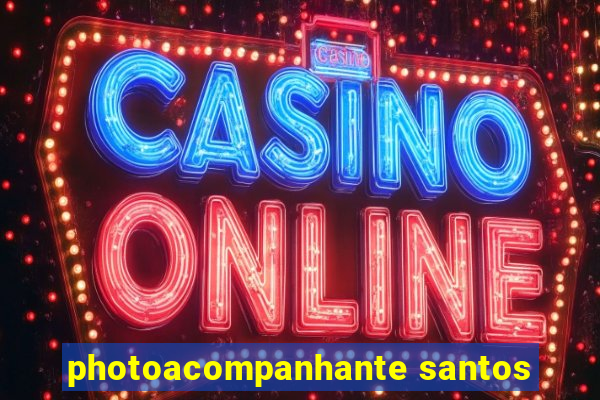 photoacompanhante santos